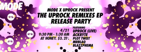 MODE presents the UPROCK REMIXES EP Release Party!